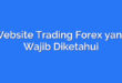 Website Trading Forex yang Wajib Diketahui
