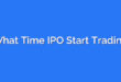 What Time IPO Start Trading