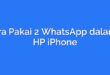 Cara Pakai 2 WhatsApp dalam 1 HP iPhone