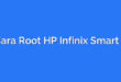 Cara Root HP Infinix Smart 5