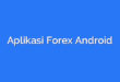 Aplikasi Forex Android