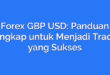 Forex GBP USD: Panduan Lengkap untuk Menjadi Trader yang Sukses