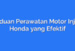 Panduan Perawatan Motor Injeksi Honda yang Efektif