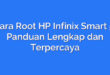 Cara Root HP Infinix Smart 5: Panduan Lengkap dan Terpercaya