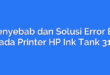 Penyebab dan Solusi Error E4 pada Printer HP Ink Tank 315